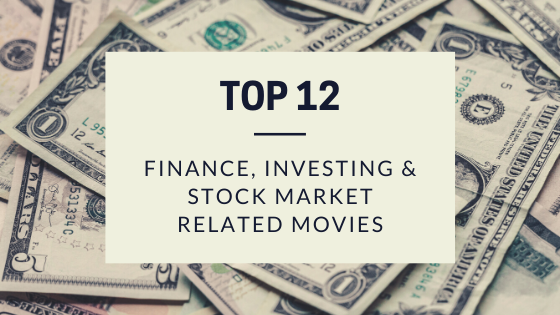 TOP 12 FINANCE, INVESTING & STOCK MARKET RELATED MOVIES